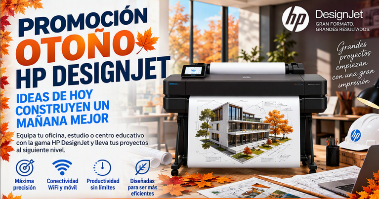PROMOCIÓN OTOÑO HP DESIGNJET